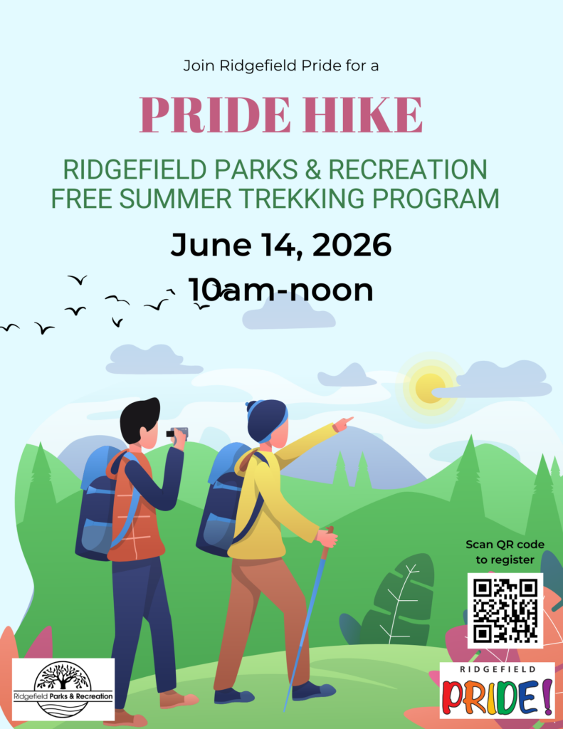 Pride Hike - Ridgefield Parks & Recreation Free Summer Trekking Program, June 14, 2026, 10am - noon. To register go to RidgefieldPride.org
